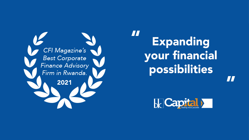 BK Capital has been named the Best Corporate Finance Advisory in Rwanda. 