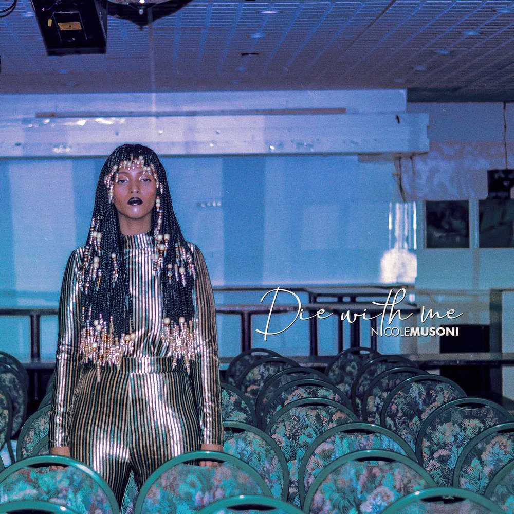 Artist Nicole Musoni's new single; 'Die with Me', produced by Kaytranada